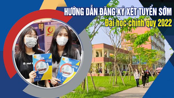 Hướng dẫn đăng ký xét tuyển sớm đại học chính quy năm 2022